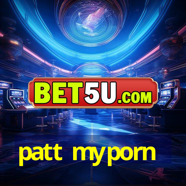 patt myporn