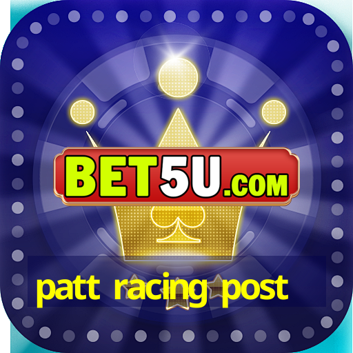 patt racing post