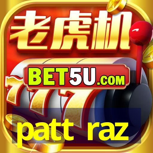 patt raz