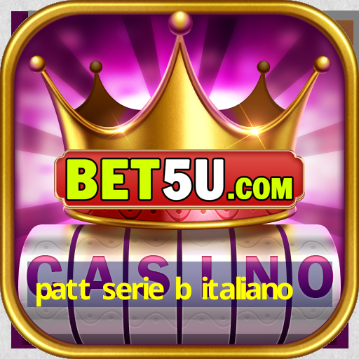 patt serie b italiano