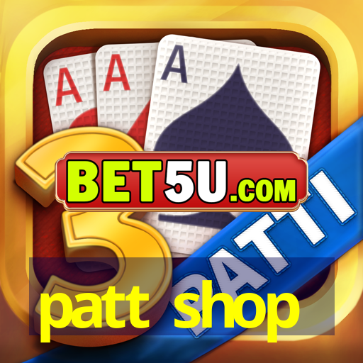 patt shop