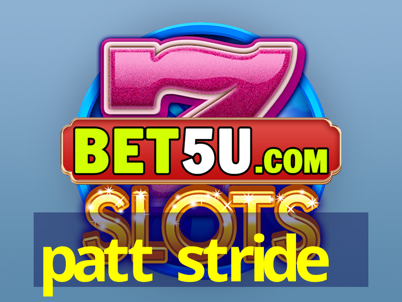 patt stride