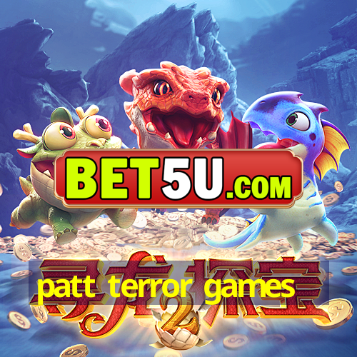 patt terror games