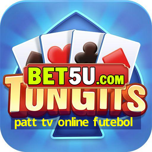 patt tv online futebol