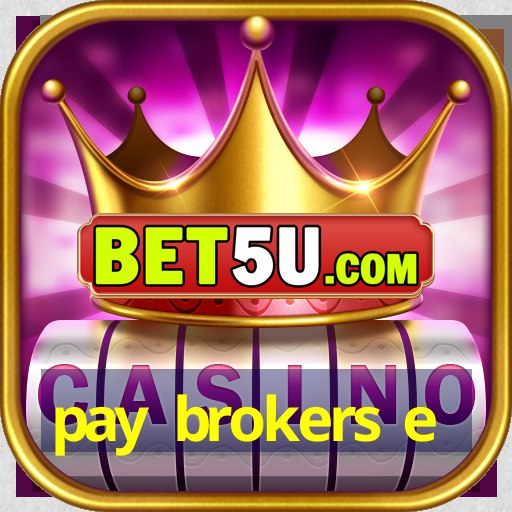 pay brokers e