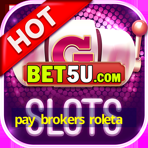 pay brokers roleta