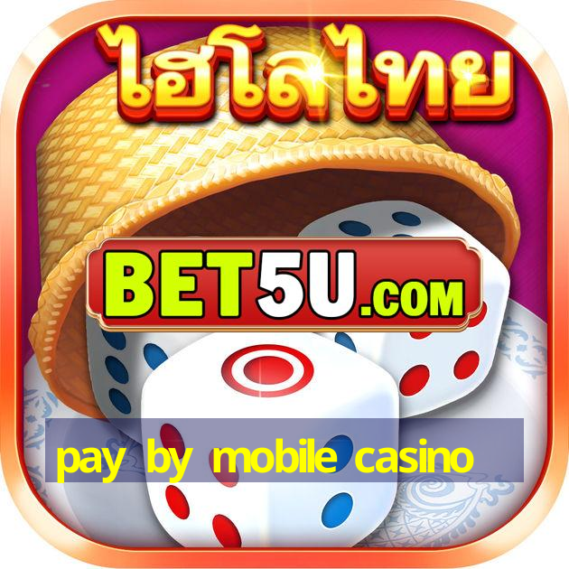 pay by mobile casino