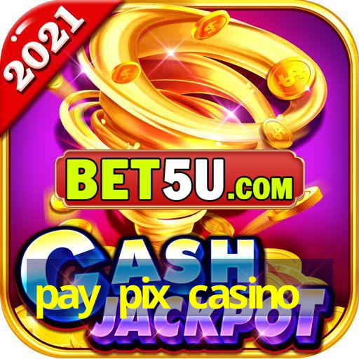 pay pix casino