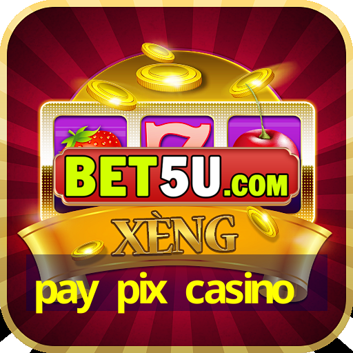 pay pix casino