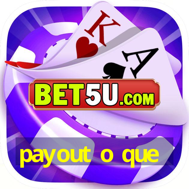 payout o que