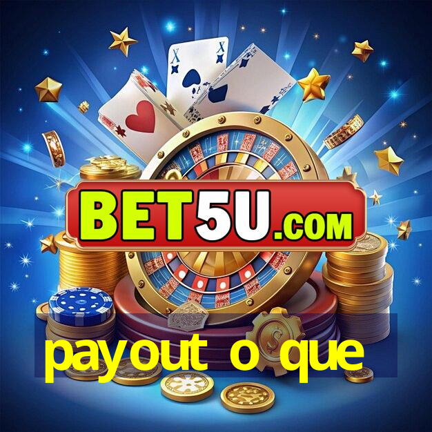 payout o que