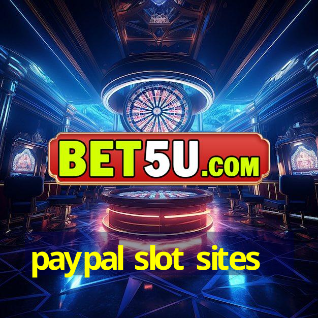 paypal slot sites