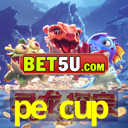 pe cup