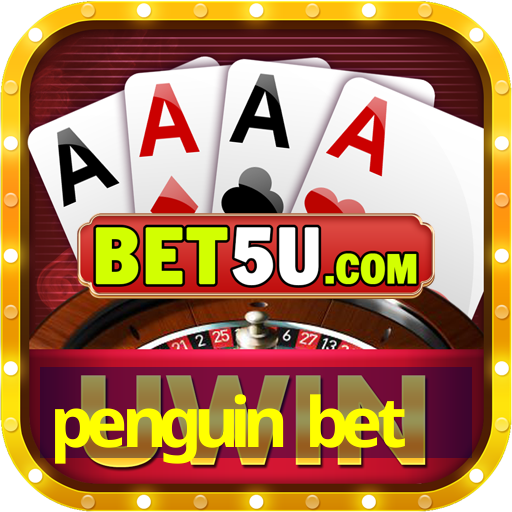 penguin bet