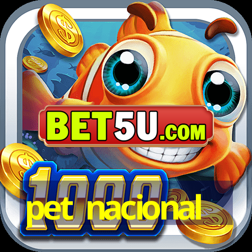 pet nacional