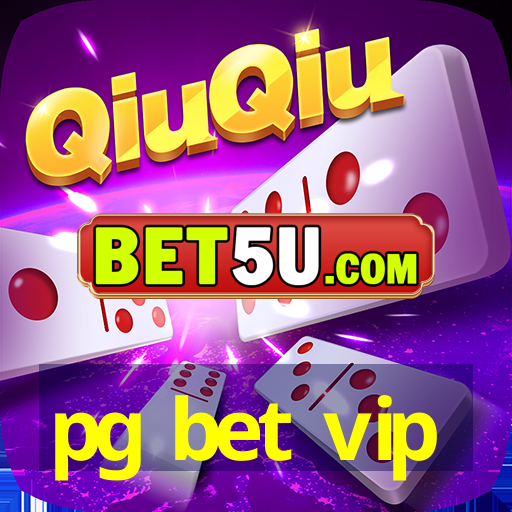 pg bet vip