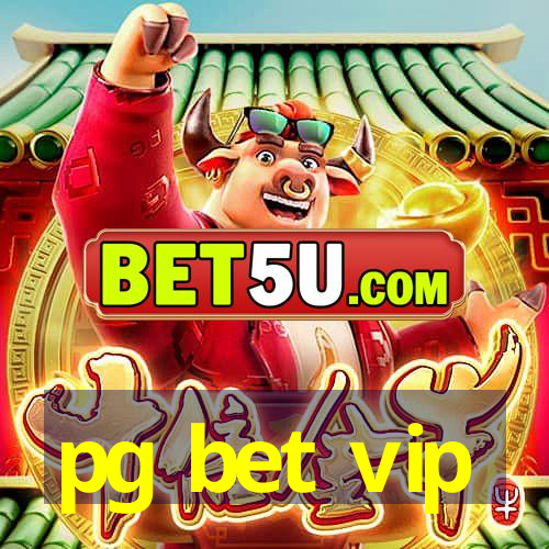 pg bet vip