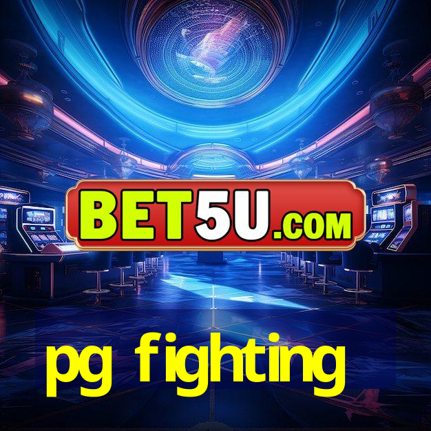 pg fighting