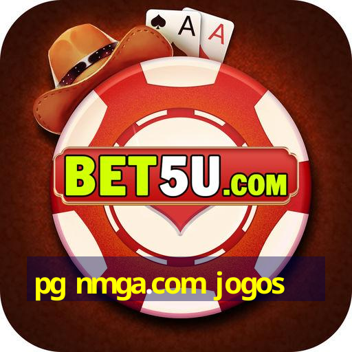 pg nmga.com jogos