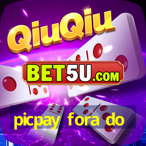 picpay fora do