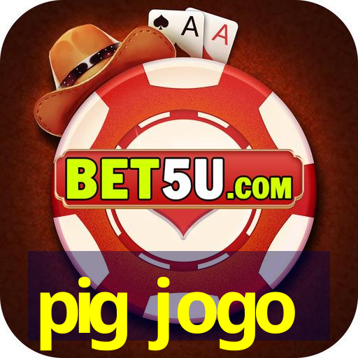 pig jogo