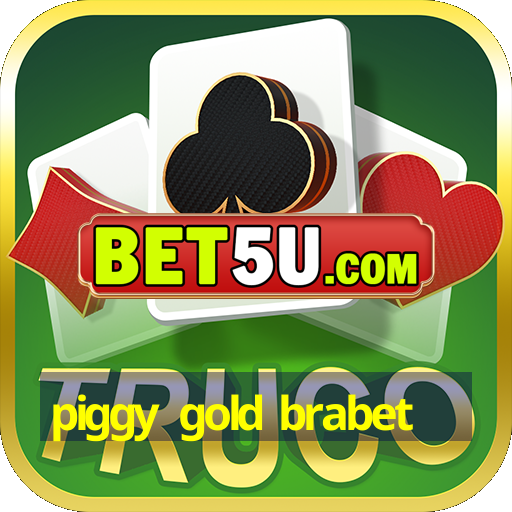 piggy gold brabet