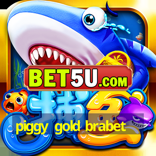 piggy gold brabet