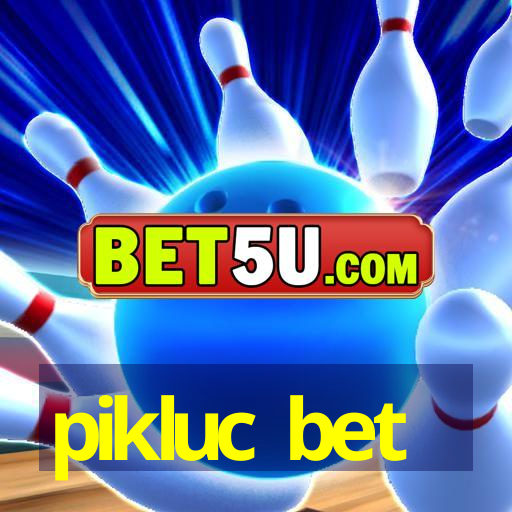 pikluc bet