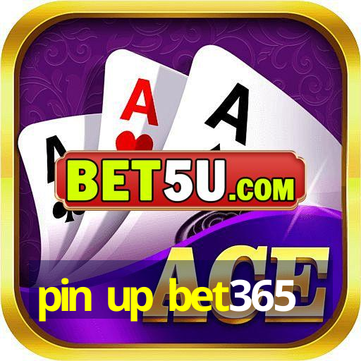 pin up bet365