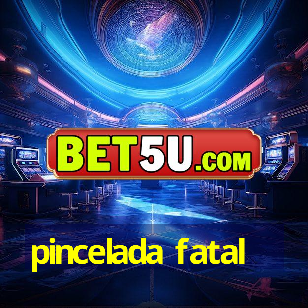 pincelada fatal