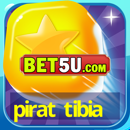 pirat tibia