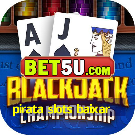 pirata slots baixar