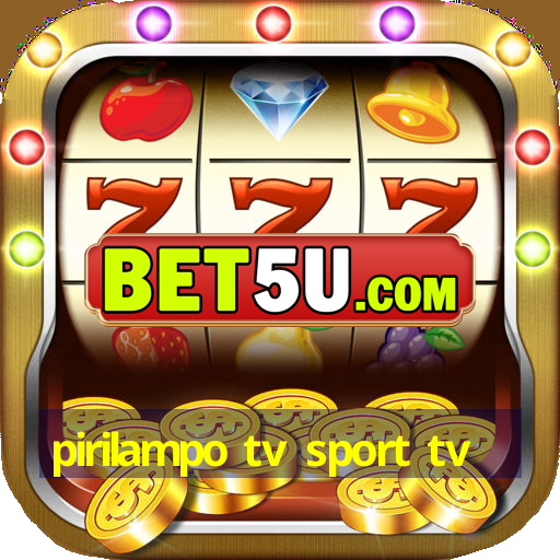 pirilampo tv sport tv