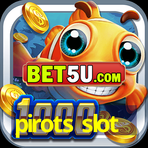 pirots slot