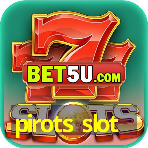 pirots slot