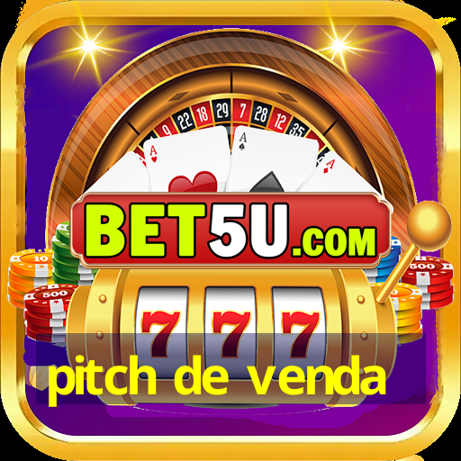 pitch de venda