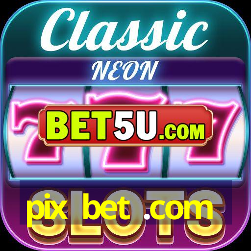 pix bet .com