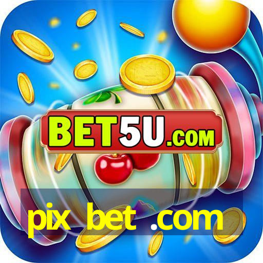 pix bet .com