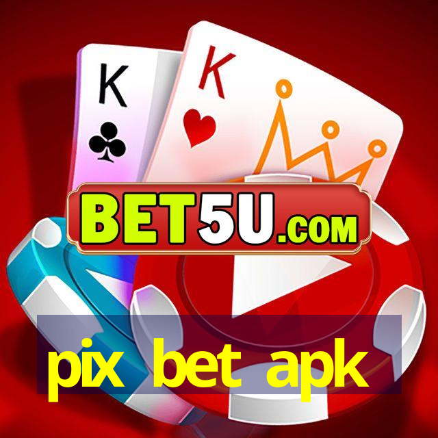 pix bet apk