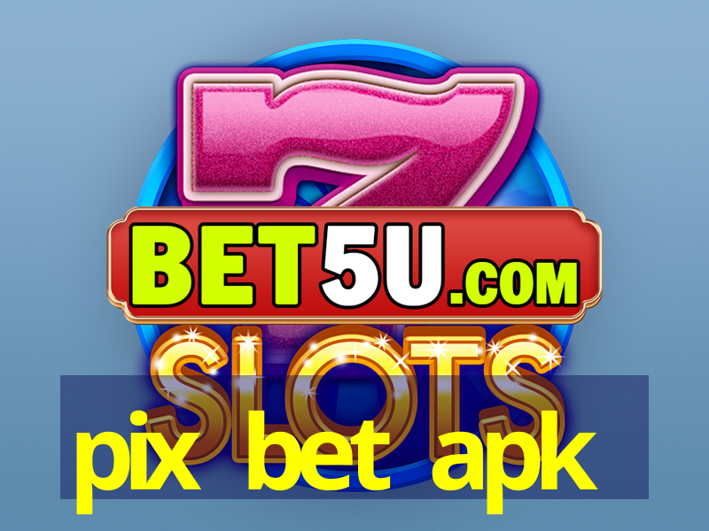 pix bet apk