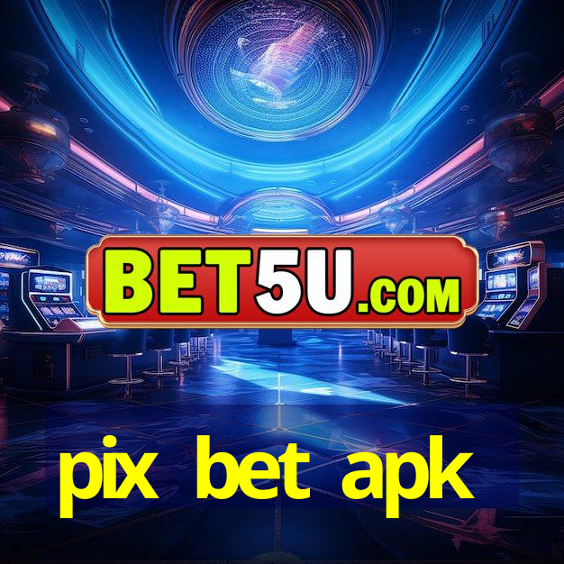 pix bet apk