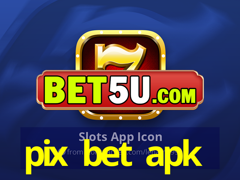 pix bet apk