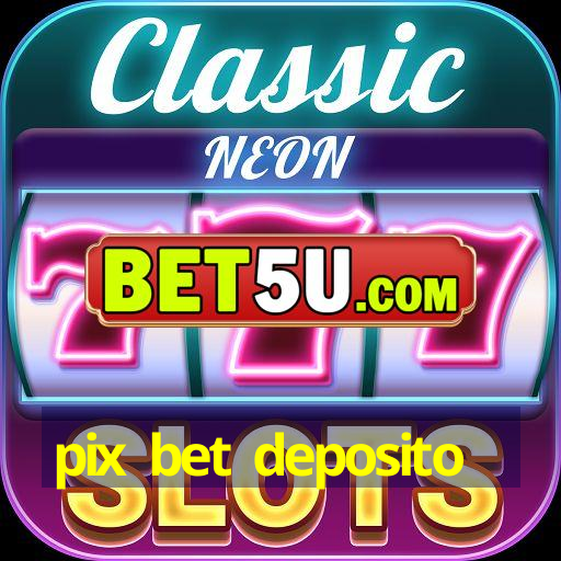 pix bet deposito