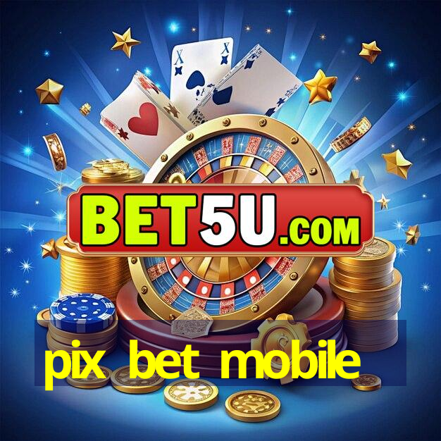 pix bet mobile