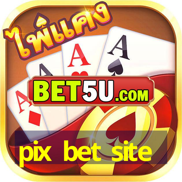 pix bet site