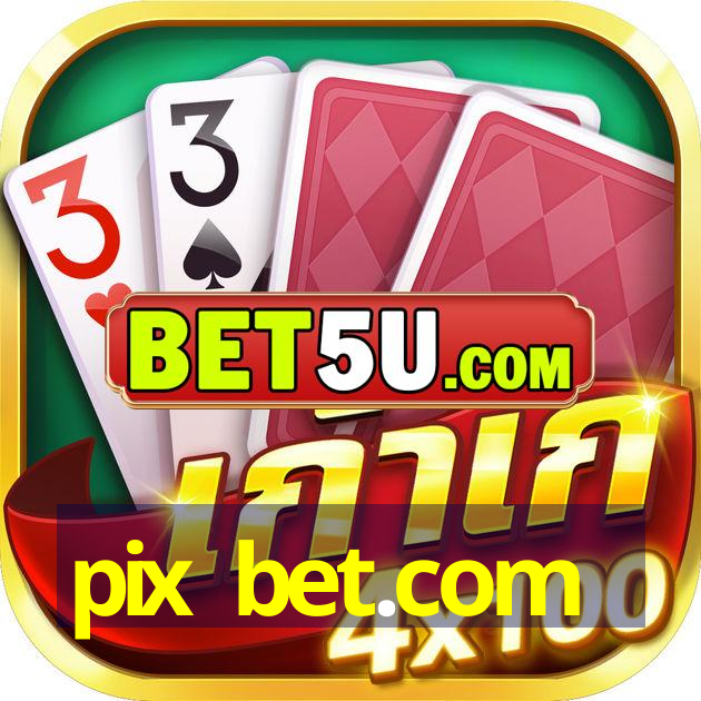 pix bet.com