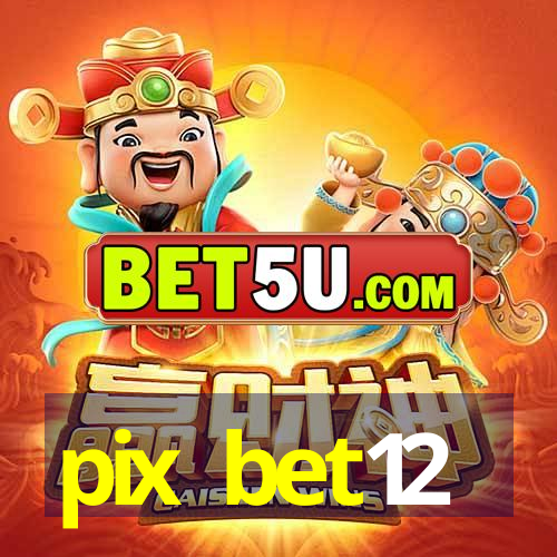 pix bet12