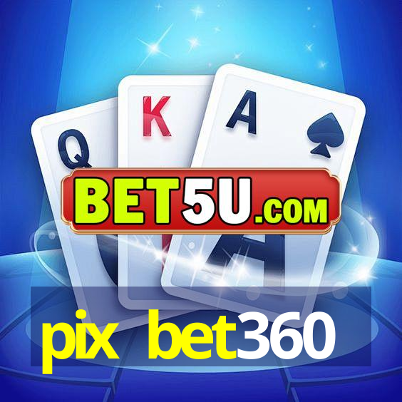 pix bet360