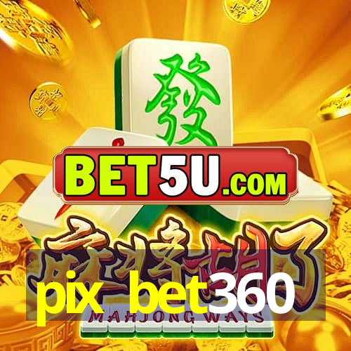 pix bet360