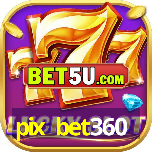 pix bet360